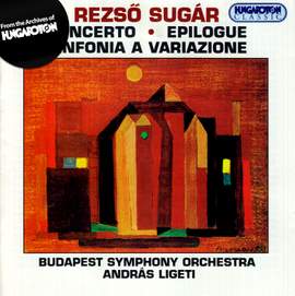 Sugár, R: Concerto for Orchestra, in memoriam Béla Bartók, etc.