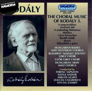 The Choral Music of Kodaly (Vol. 3)