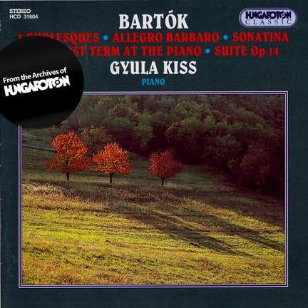 Bartók: Three Burlesques, Op. 8c, Sz. 47, BB55, etc.