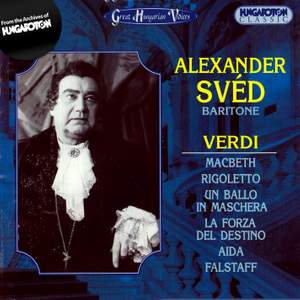 Great Hungarian Voices: Alexander Svéd sings Verdi Arias