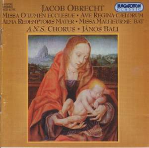 Obrecht, Jacob : Sacred Music: Missa O Lum