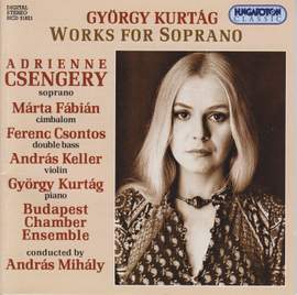 Kurtag: Works for Soprano