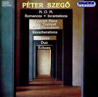 Peter Szego: M. O. M., Resonances, Incantations & other works