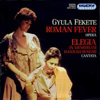 Gyula Fekete: Roman Fever & Elegia