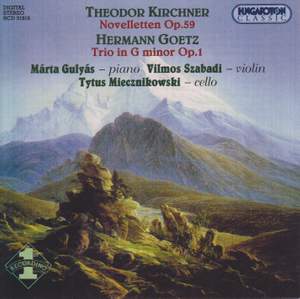 Kirchner: Novelletten & Goetz: Piano Trio in G Minor, Op. 1