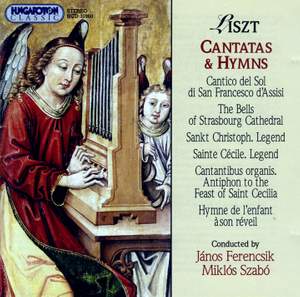 Liszt: Cantatas & Hymns