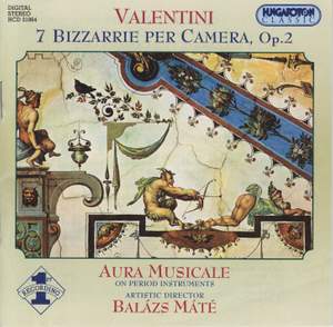 Valentini, Giuseppe: Bizzarria, Op. 2 Nos. 1-7