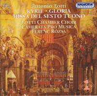 Lotti: Kyrie, Gloria and Missa del sesto tuono