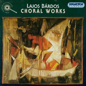 Lajos Bárdos: Choral Works