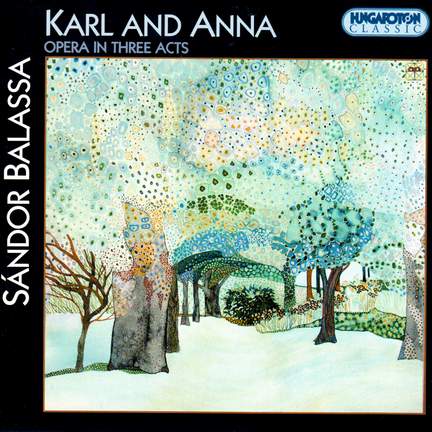 Balassa: Karl and Anna, Op. 41