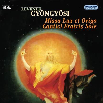 Gyöngyösi: Missa Lux et Origo, etc.