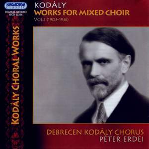 Kodaly: Works for Mixed Choir Vol. 1