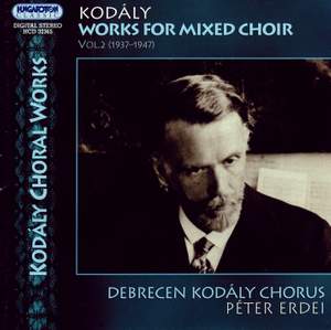 Kodály: Works for Mixed Choir Vol. 2