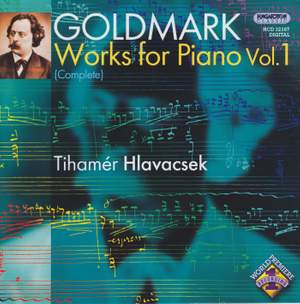 Goldmark: Works for Piano Vol. 1
