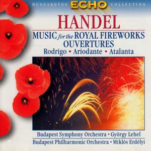 Handel: Music for the Royal Fireworks & Overtures