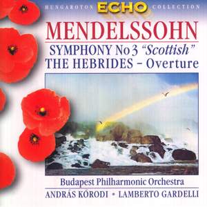 Mendelssohn: Symphony No. 3 in A minor, Op. 56 'Scottish', etc.