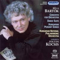 Bartók: Concerto for Orchestra, Dance Suite and Peasant Songs