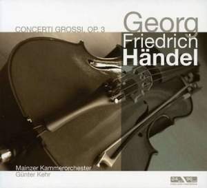 Handel: Concerti grossi Op. 3 Nos. 1-6, HWV312-317