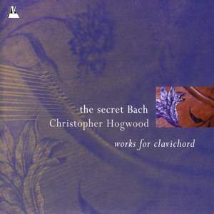The Secret Bach: Works for Clavichord