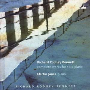 Richard Rodney Bennett: Complete Works for Solo Piano