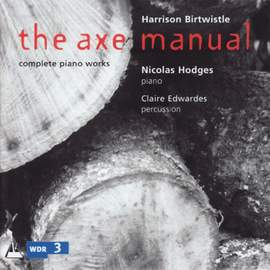 Harrison Birtwistle: The Axe Manual