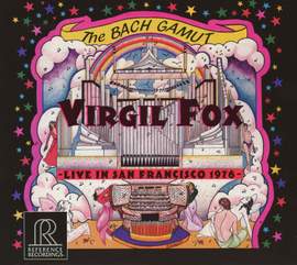 The Bach Gamut: Virgil Fox - Live in San Francisco
