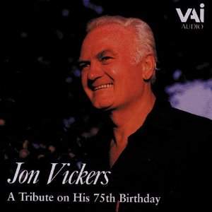 Jon Vickers: A Tribute on his 75th Birthday