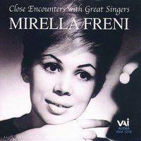 Close Encounters with Great Singers: Mirella Freni