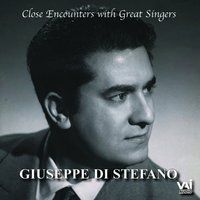 Close Encounters with Great Singers: Giuseppe di Stefano