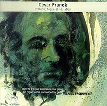 Franck: Organ Works Transcribed for Piano