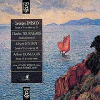 Enescu, Honegger, Roussel: Violin Sonatas, Tournemire: Sonate-poème