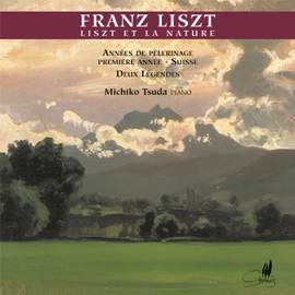 Liszt: Années de pèlerinage, 1ère année, Suisse & 2 Legendes