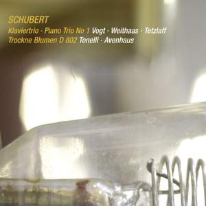 Schubert: Piano Trio No. 1 & Introduction and Variations on 'Trockne Blumen'