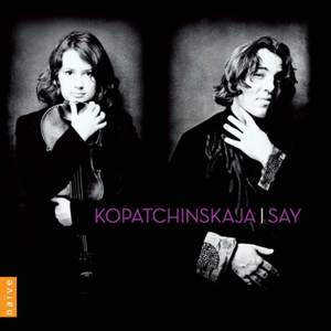 Kopatchinskaja & Fazil Say - Violin Sonatas