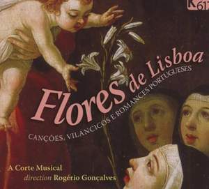 Flores de Lisboa - Canções, Vilancicos & Portuguese Romances