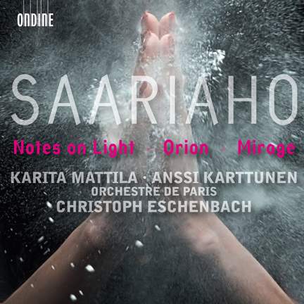 Saariaho - Notes On Light, Orion & Mirage
