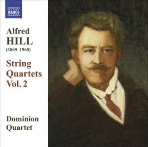 Alfred Hill: String Quartets Volume 2