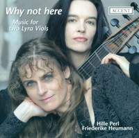 Why Not Here - English Music for two Lyra Viols