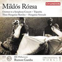 Miklós Rózsa: Orchestral Works Volume 1