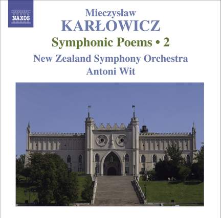 Karlowicz - Symphonic Poems Volume 2