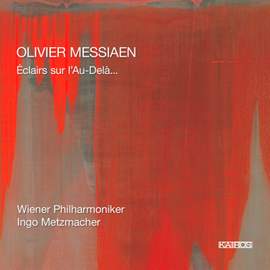 Messiaen: Éclairs sur l'au-delà...