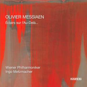 Messiaen: Éclairs sur l'au-delà...