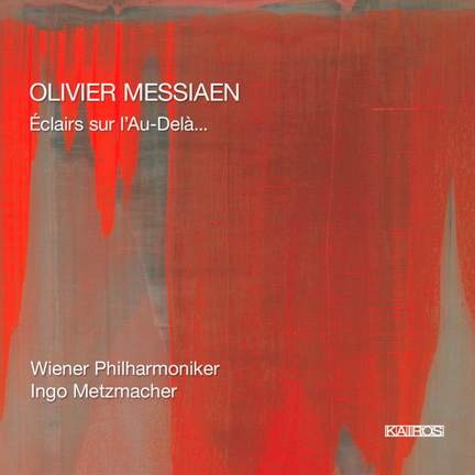 Messiaen: Éclairs sur l'au-delà...