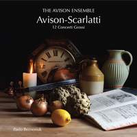 Avison: Concerti Grossi (12) after Scarlatti
