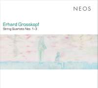 Erhard Grosskopf: String Quartets 1-3