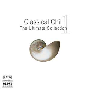Classical Chill 1 - The Ultimate Collection