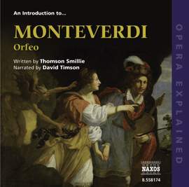 Opera Explained - An Introduction to Monteverdi's Orfeo