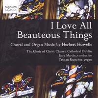 Howells - I Love all Beauteous Things