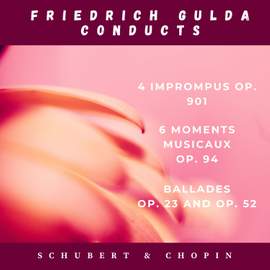 Friedrich Gulda Plays Schubert & Chopin