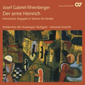 Rheinberger: Der Arme Heinrich (The Orphan Heinrich), Op. 37